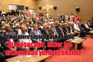 “BİZLER KOŞACAĞIZ, SİZLER İSE ARKAMIZDAN YÜRÜYECEKSİNİZ”