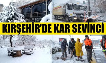 KIRŞEHİR’DE KAR SEVİNCİ