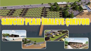 SAVCILI PLAJI İHALEYE ÇIKIYOR