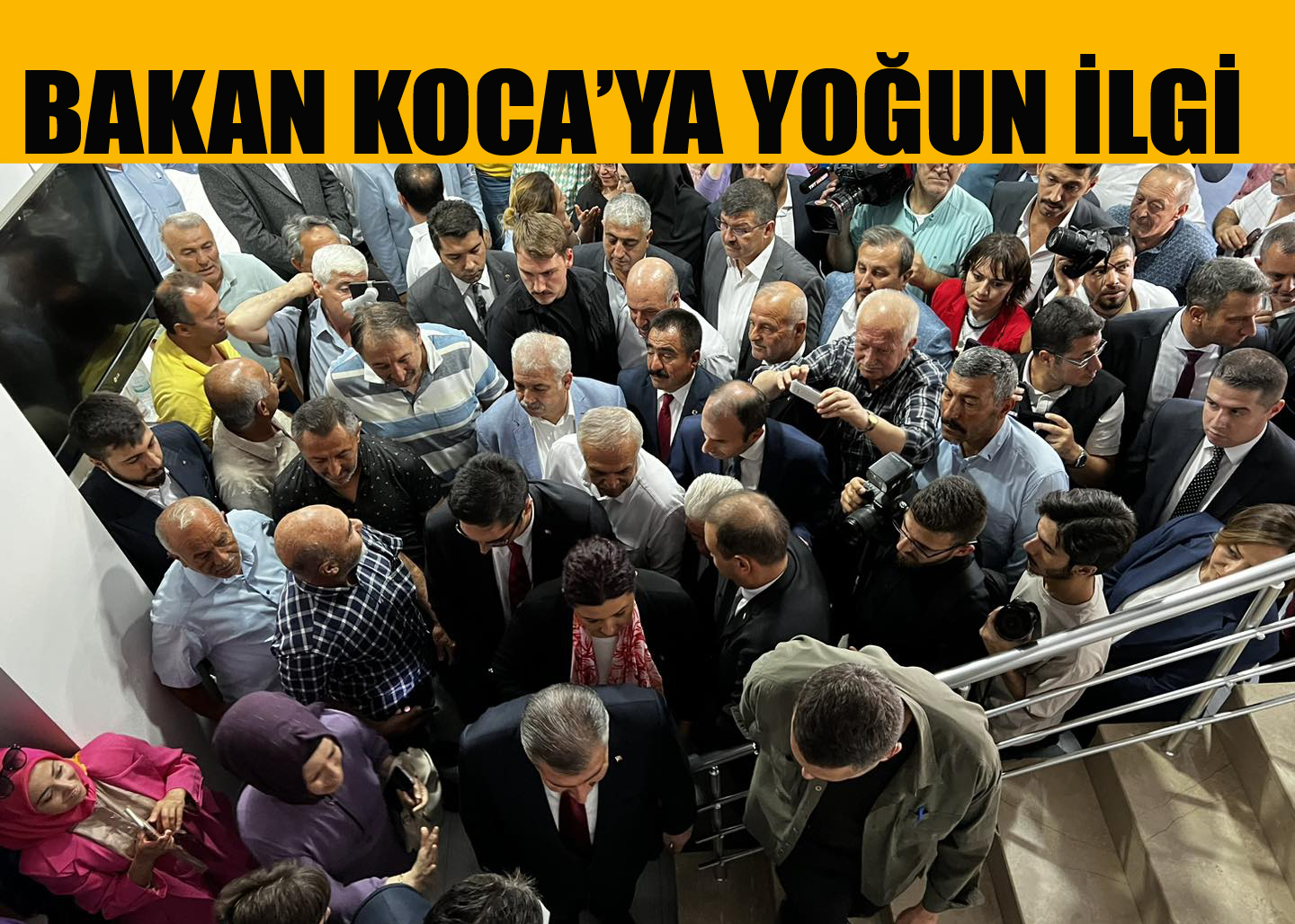 SAĞLIK BAKANI KOCA’YA YOĞUN İLGİ