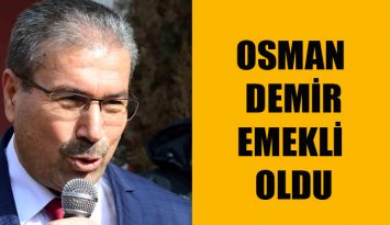 OSMAN DEMİR EMEKLİ OLDU