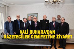 VALİ BUHARA’DAN GAZETECİLER CEMİYETİ’NE ZİYARET