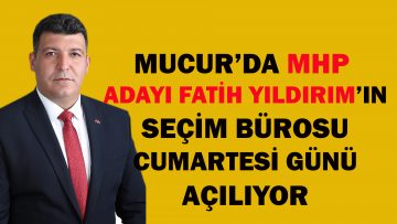 MUCUR’DA MHP’NİN SEÇİM BÜROSU YARIN AÇILIYOR