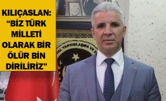 KILIÇASLAN: “TERÖR ÖRGÜTÜNÜN TÜM DESTEKÇİLERİ CEZALANDIRILMALI”