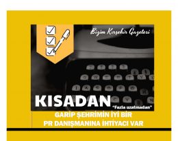 GARİP ŞEHRİMİN İYİ BİR PR DANIŞMANINA İHTİYACI VAR