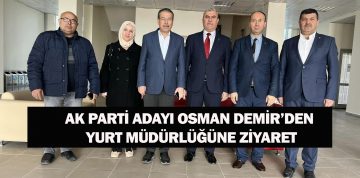 DEMİR’DEN YURT MÜDÜRLÜĞÜNE ZİYARET