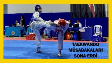TAEKVANDO MÜSABAKALARI SONA ERDİ