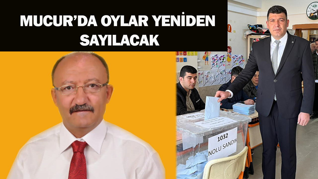 MUCUR’DA OYLAR YENİDEN SAYILACAK