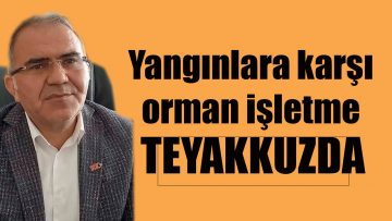 Yangınlara karşı Orman İşletme TEYAKKUZDA